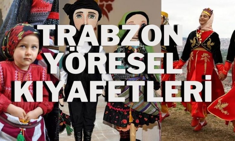 Trabzon yöresel kıyafetleri