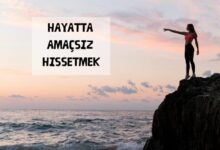 hayatta amaçsız hissetmek