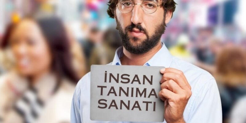 insan tanıma sanatı